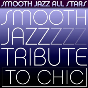 Smooth Jazz Tribute To Chic