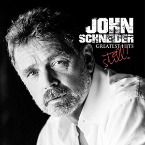 John Schneiders Greatest Hits: Still!