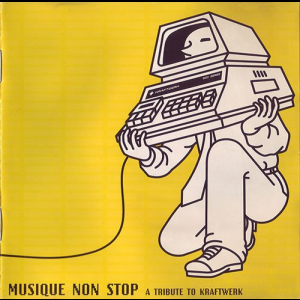 Musique Non Stop - A Tribute To Kraftwerk