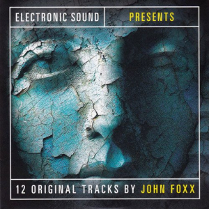 Electronic Sound Presents 12 Original Tracks By John Foxx