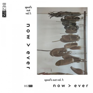 Spools Out Vol 1/Now > Ever