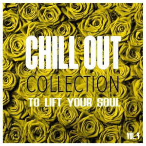 Chill Out Collection To Lift Your Soul Vol. 4