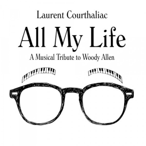 All My Life: A Musical Tribute To Woody Allen