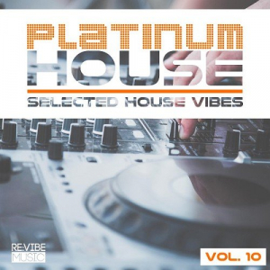 Platinum House (Selected House Vibes) Vol. 10