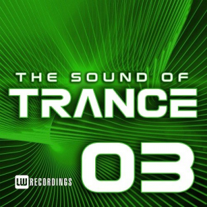 The Sound Of Trance Vol. 03