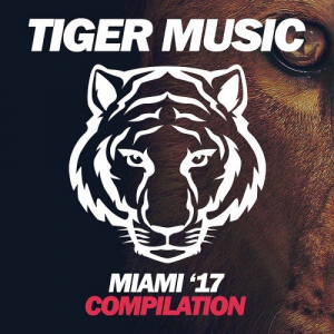 Tiger Music: Miami 17 Compilation