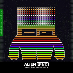Alien Funk Vol.18: Techno From Another Planet
