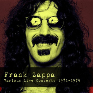 Frank Zappa: Various Live Concerts 1971-1974