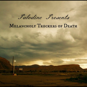 Melancholy Truckers Of Death