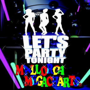Lets Party Tonight: Mallorca Megacharts