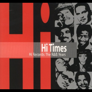Hi Times (The Hi Records R&B Years)