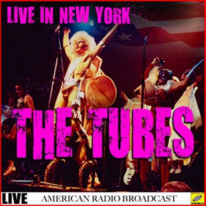 The Tubes - Live in New York (Live)