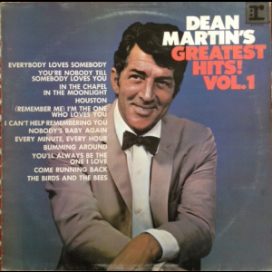 Dean Martins Greatest Hits! Volume 1