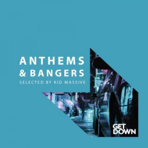 Anthems & Bangers â€“ Mixed by Kid Massive