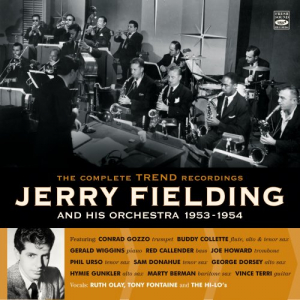 Jerry Fielding and His Orchestra 1953-1954. The Complete Trend Recordings (3 10 LP on 1 CD)