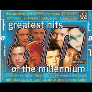 Greatest Hits Of The Millennium 80s Vol.3