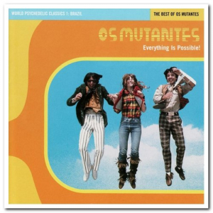 Everything Is Possible! The Best of Os Mutantes