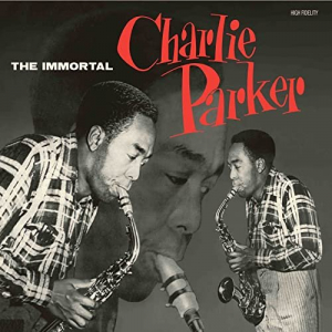 The Immortal Charlie Parker (Bonus Track Version)