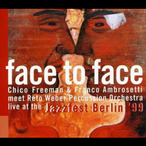 Face to Face: Live at the Jazzfest Berlin 99