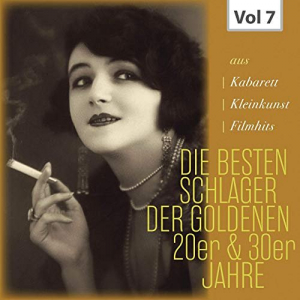 Die Besten Schlager Der Goldenen 20er & 30er Jahre, Vol. 7