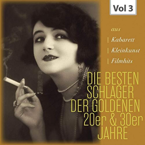 Die Besten Schlager Der Goldenen 20er & 30er Jahre, Vol. 3