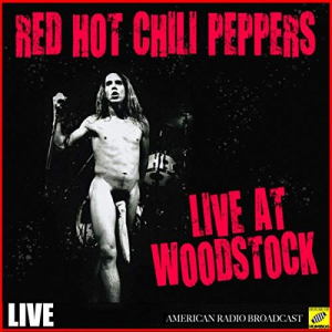 Red Hot Chili Peppers - Live at Woodstock (Live)