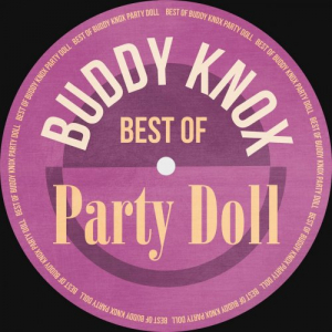 Party Doll: Best Of Buddy Knox