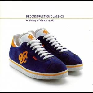 Deconstruction Classics (A History Of Dance Music)