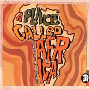 A Place Called Africa - Songs Of The Lost Tribe