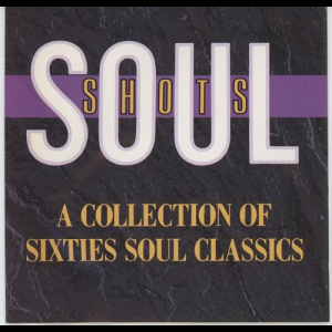 Soul Shots: A Collection of Sixties Soul Classics