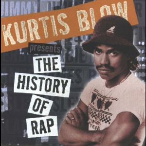 Kurtis Blow Presents The History Of Rap Vol.1