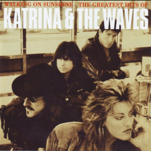Walking On Sunshine - The Greatest Hits Of Katrina & The Waves