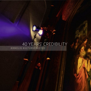 Kirkelig Kulturverksted: 40 Years Credibility