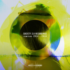 Society 3.0 Recordings Remixes 2014 â€“ 2018
