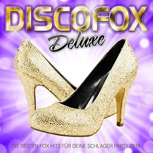 Discofox Deluxe - Die besten Fox Hits fÃ¼r deine Schlager Party 2018