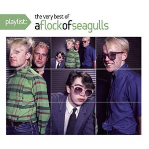 Playlist: The Very Best of A Flock Of Seagulls