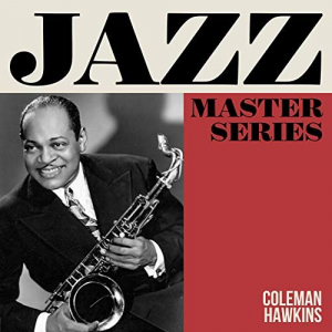 Jazz Master Series: Coleman Hawkins