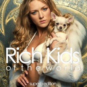 Rich Kids Of The World (Superb Edition)