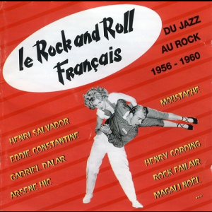 Le Rock And Roll Francais (Du Jazz Au Rock 1956-1960)