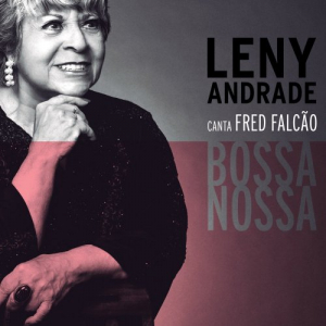 Bossa Nossa: Leny Andrade Canta Fred FalcÃ£o
