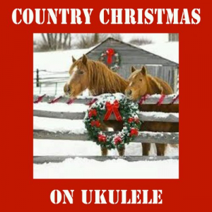 Country Christmas on Ukulele