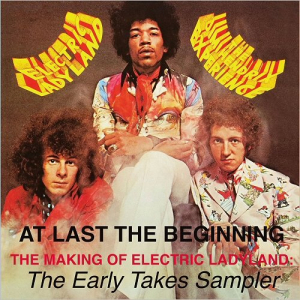 At Last... The Beginning The Making Of Electric Ladyland: The Early Takes Sampler