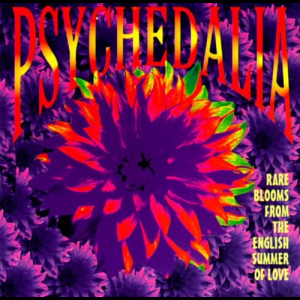 Psychedalia (Rare Blooms From The English Summer Of Love)
