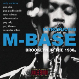Introducing M-Base - Brooklyn In The 1980s (Jubilee Edition)