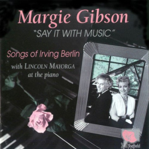 Say it with Music: Songs of Irving Berlin
