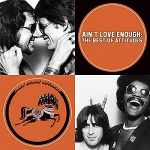 Aint Love Enough: The Best Of Attitudes (Remastered)