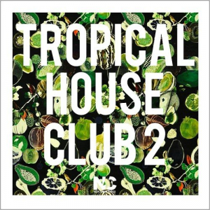 Tropical House Club 2