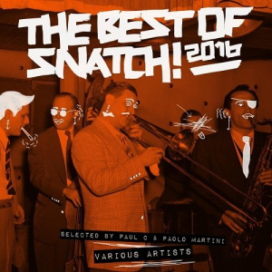 The Best Of Snatch! 2016: Selected by Paul C & Paolo Martini