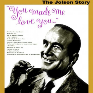 The Jolson Story: You Made Me Love You