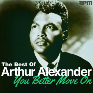 You Better Move On - The Best Of Arthur Alexander